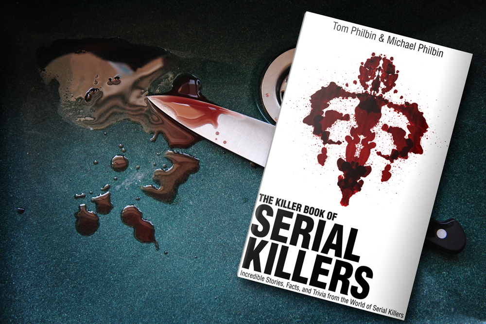Tom & Michael Philbin - The Killer Book of Serial Killers